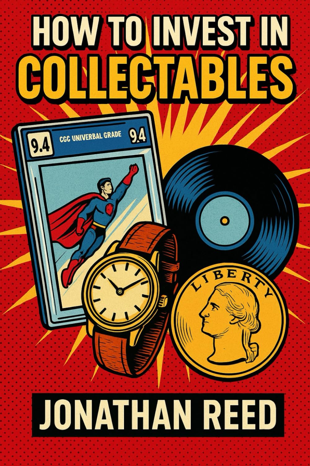 How to Invest in Collectables: Turning Passion into Profit: A Practical Guide to Spotting Value, Building a Portfolio, and Navigating the Market baixar livro de graça