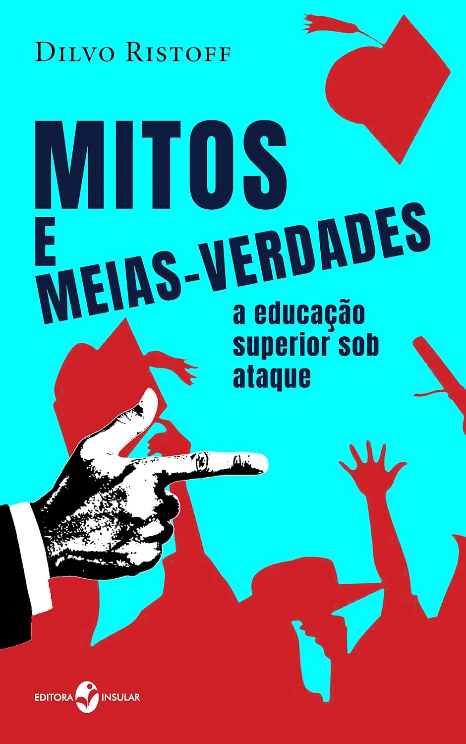 Mitos e meias verdades; A educação superior sob ataque baixar livro de graça