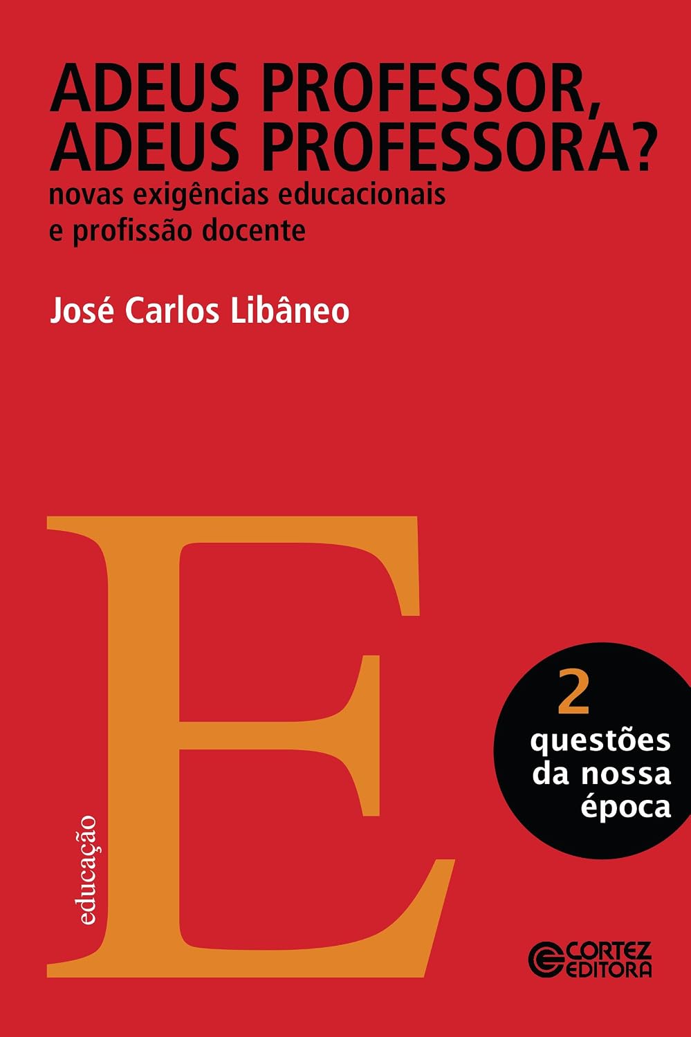 Adeus professor, adeus professora? (Questões da nossa época)