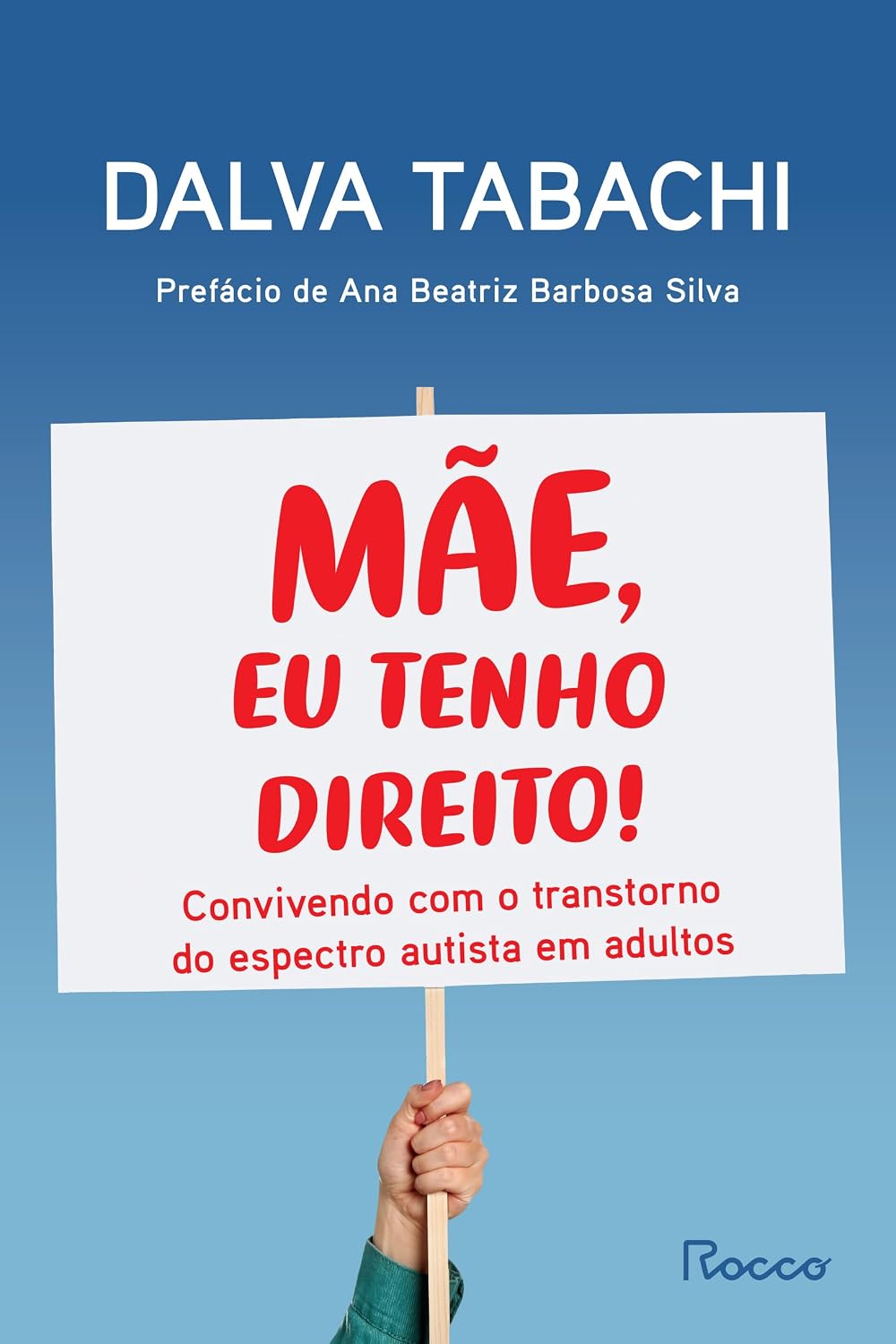 Mãe, eu tenho direito!: Convivendo com o transtorno do espectro autista em adultos