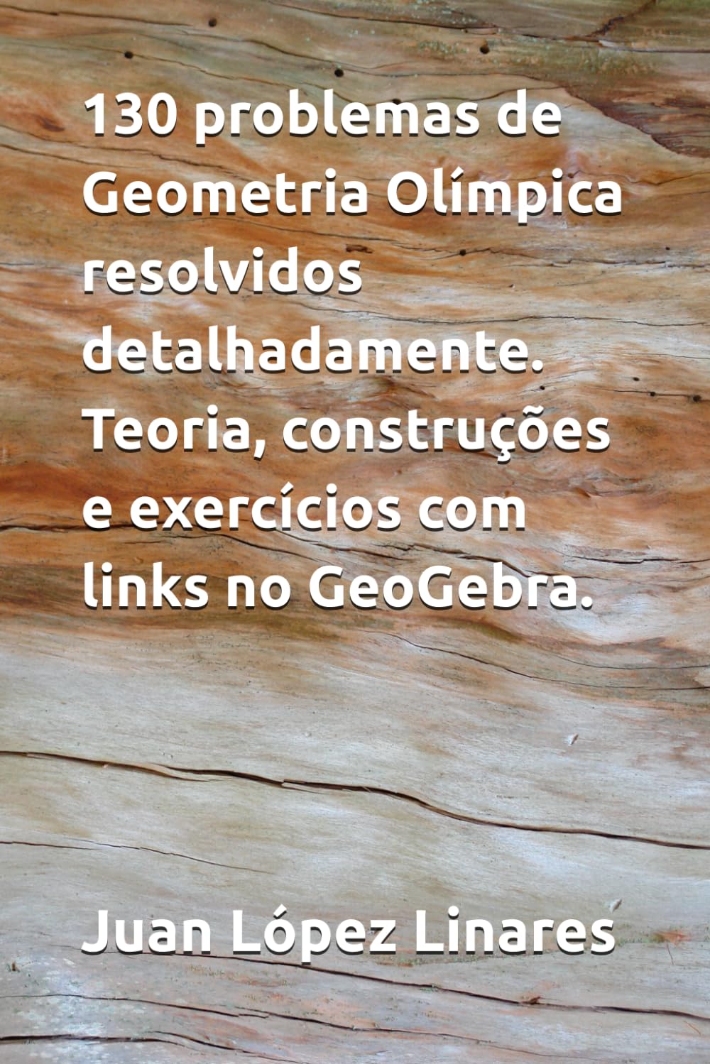 130 problemas de Geometria Olímpica resolvidos detalhadamente. Teoria, construções e exercícios com links no GeoGebra.: Partes I e II dos cursos de... Olímpica com GeoGebra. (Portuguese Edition) baixar o livro de graça