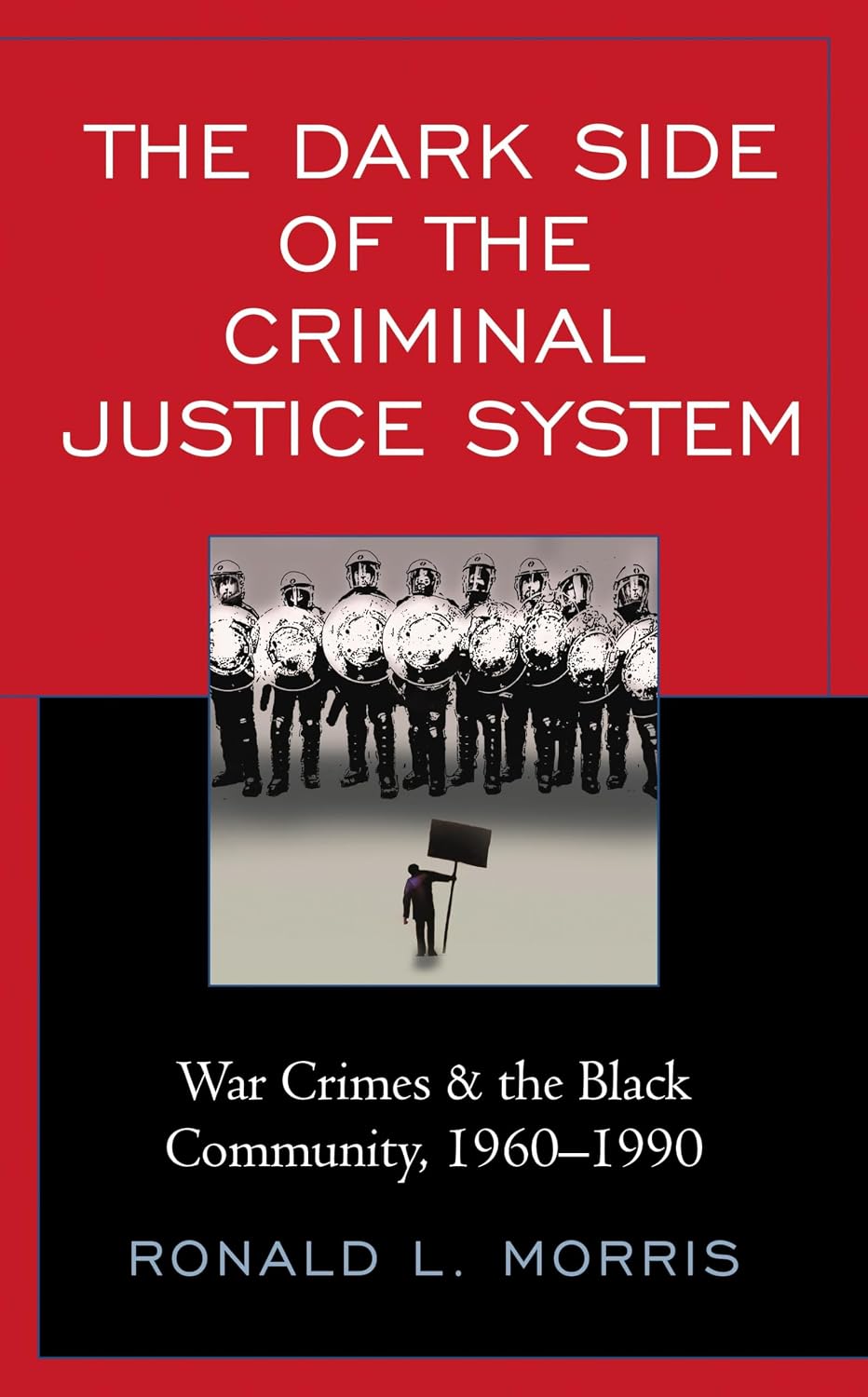 The Dark Side of the Criminal Justice System: War Crimes & the Black Community, 1960-1990 (Critical Perspectives on Race, Crime, and Justice) (English Edition) baixar livro de graça