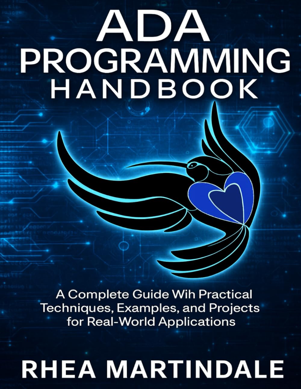 Ada Programming Handbook: A Complete Guide With Practical Techniques, Examples, and Projects for Real-World Applications (The Developer's Guide series) baixar livro de graça