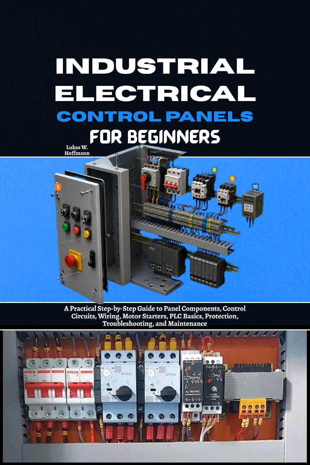 ler totalmente Industrial Electrical Control Panels for Beginners: A Practical Step-by-Step Guide to Panel Components, Control Circuit Wiring, Motor Starters, PLC Basics,... and Maintenance (English Edition)