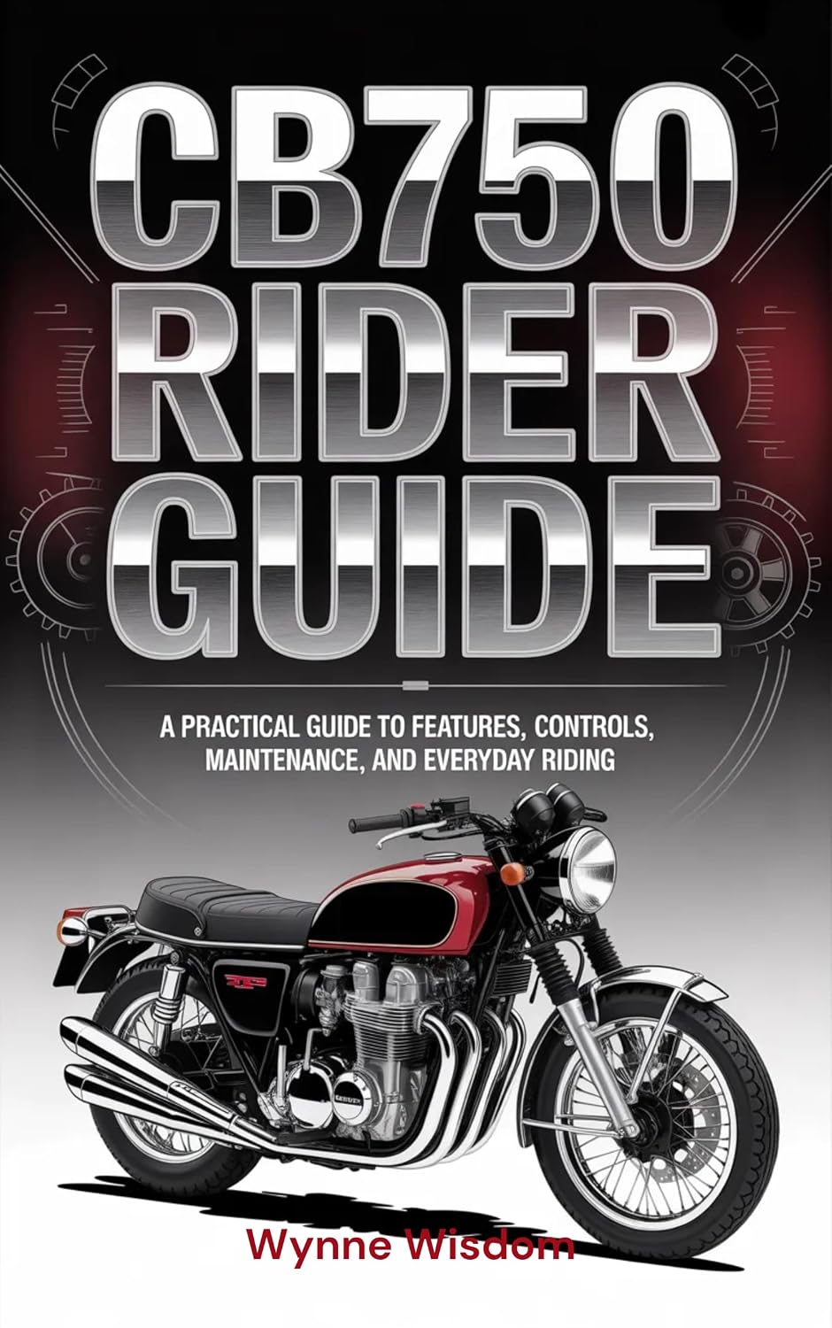 CB750 Rider Guide: A Practical Guide to Features, Controls, Maintenance, and Everyday Riding (English Edition) baixar livro de graça