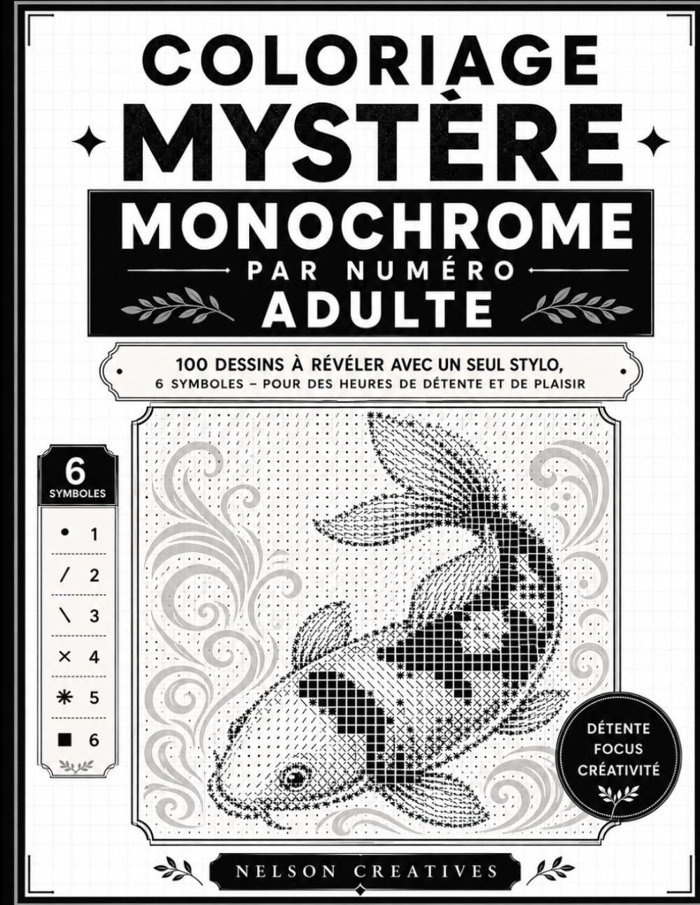 ler totalmente Coloriage Mystère Monochrome Par Numéro Adulte: 100 Images Cachées à Colorier avec un seul stylo, 6 Symboles – pour des Heures de Détente et de Plaisir (French Edition)
