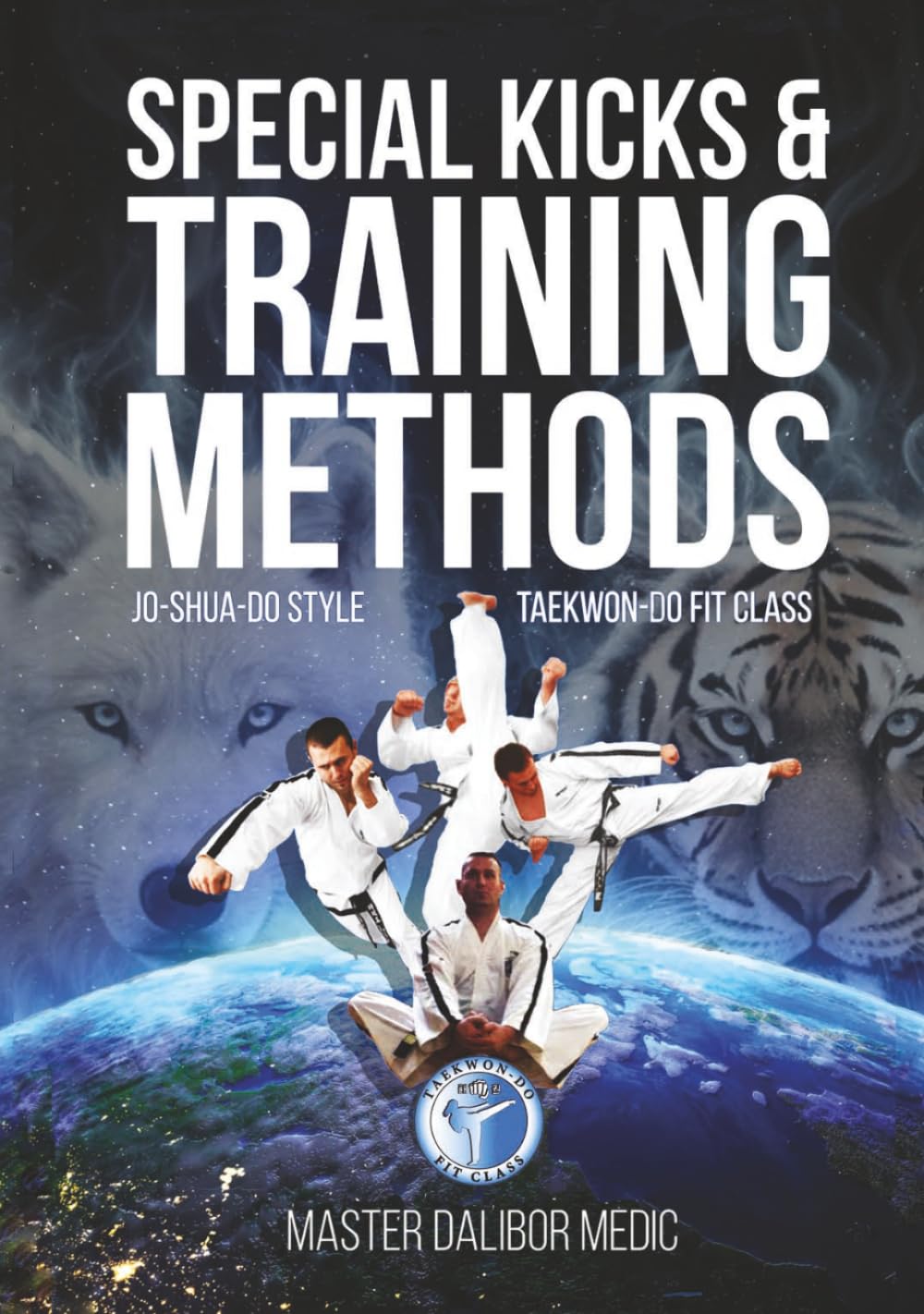 SPECIAL KICKS & TRAINING METHODS: Dalibor Medic - JO -SHUA- STYLE: English baixar o livro de graça