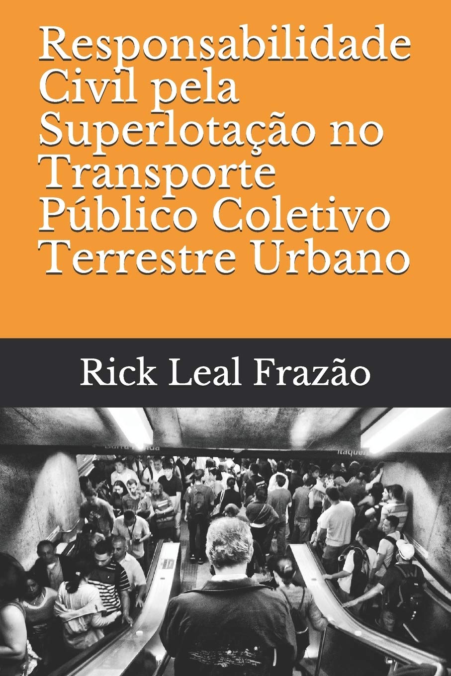 capítulo por capítulo baixar Responsabilidade Civil pela Superlotação no Transporte Público Coletivo Terrestre Urbano