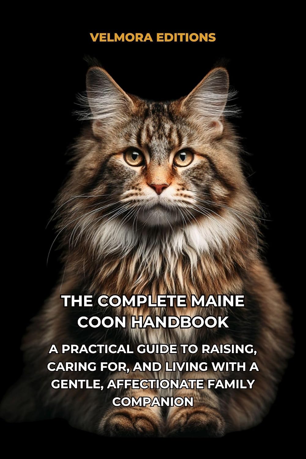 capítulo por capítulo baixar The Complete Maine Coon Handbook: A Practical Guide to Raising, Caring for, and Living with a Gentle, Affectionate Family Companion (English Edition)