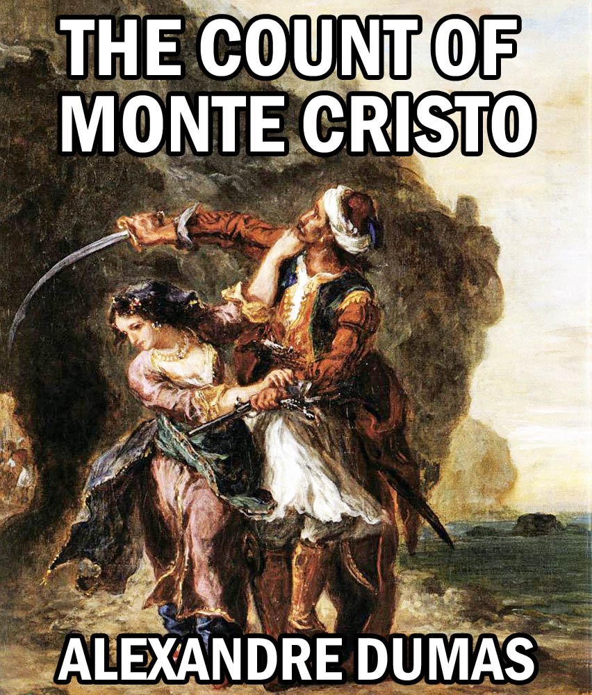 THE COUNT OF MONTE CRISTO (illustrated, complete, and unabridged) (English Edition)