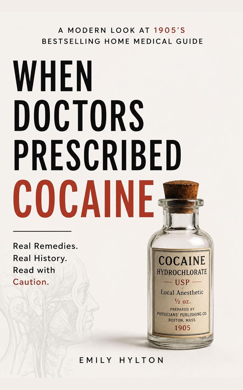 When Doctors Prescribed Cocaine: A Modern Look at 1905’s Famous Home Medical Guide (English Edition) baixar livro de graça
