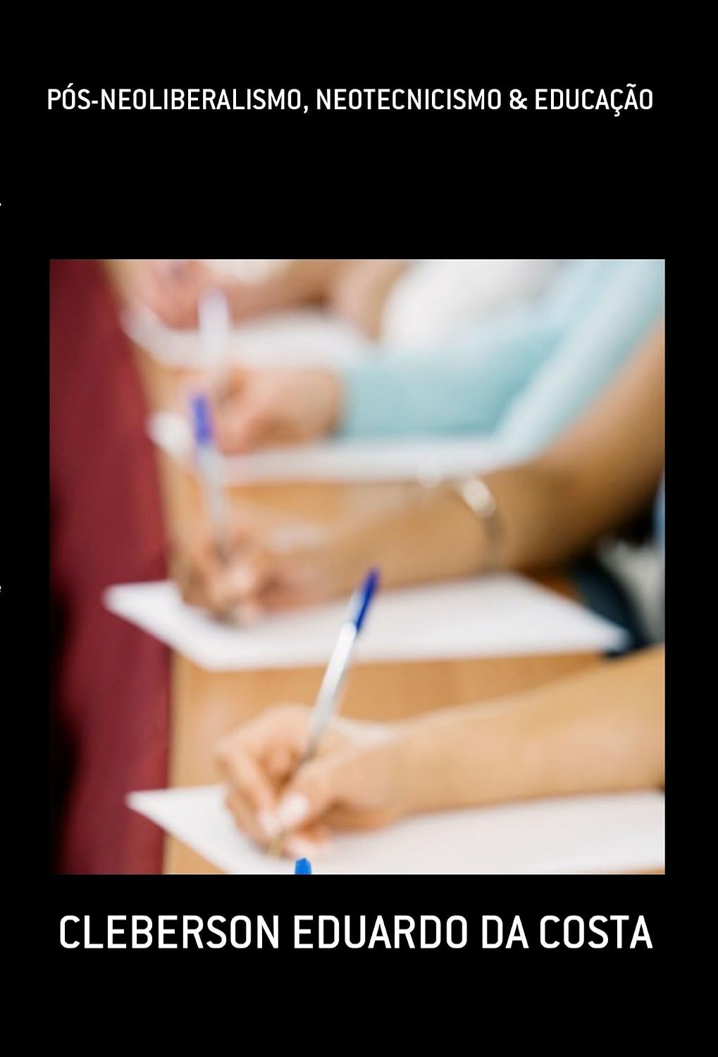 PÓS-NEOLIBERALISMO, NEOTECNICISMO & EDUCAÇÃO baixar livro de graça