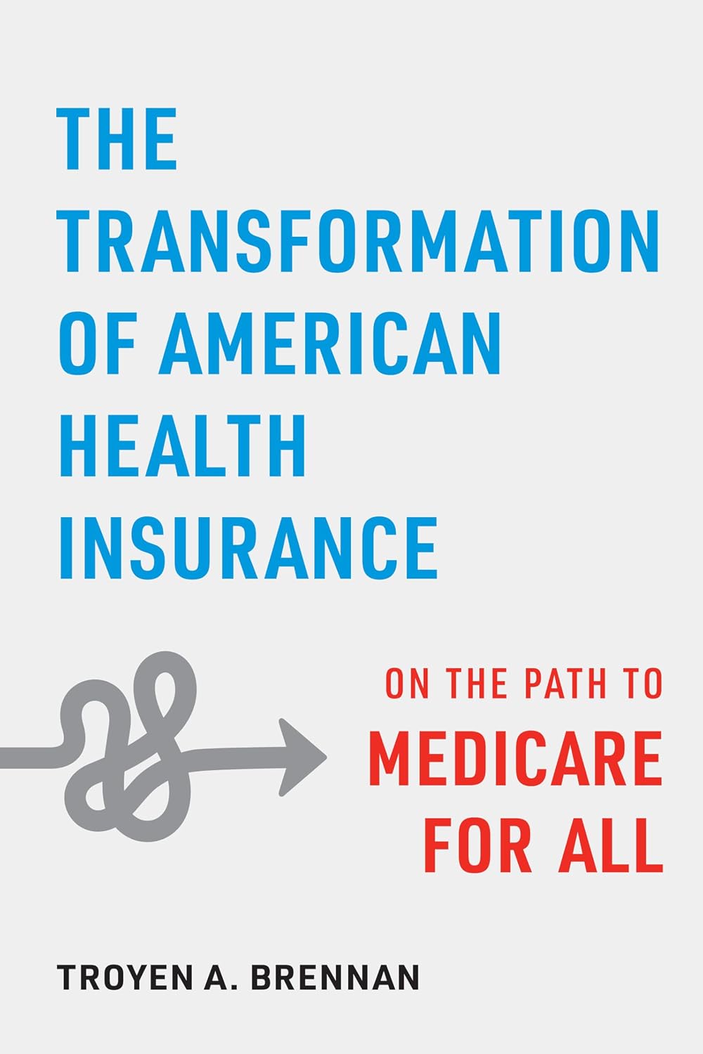 The Transformation of American Health Insurance: On the Path to Medicare for All (English Edition) baixar o livro de graça