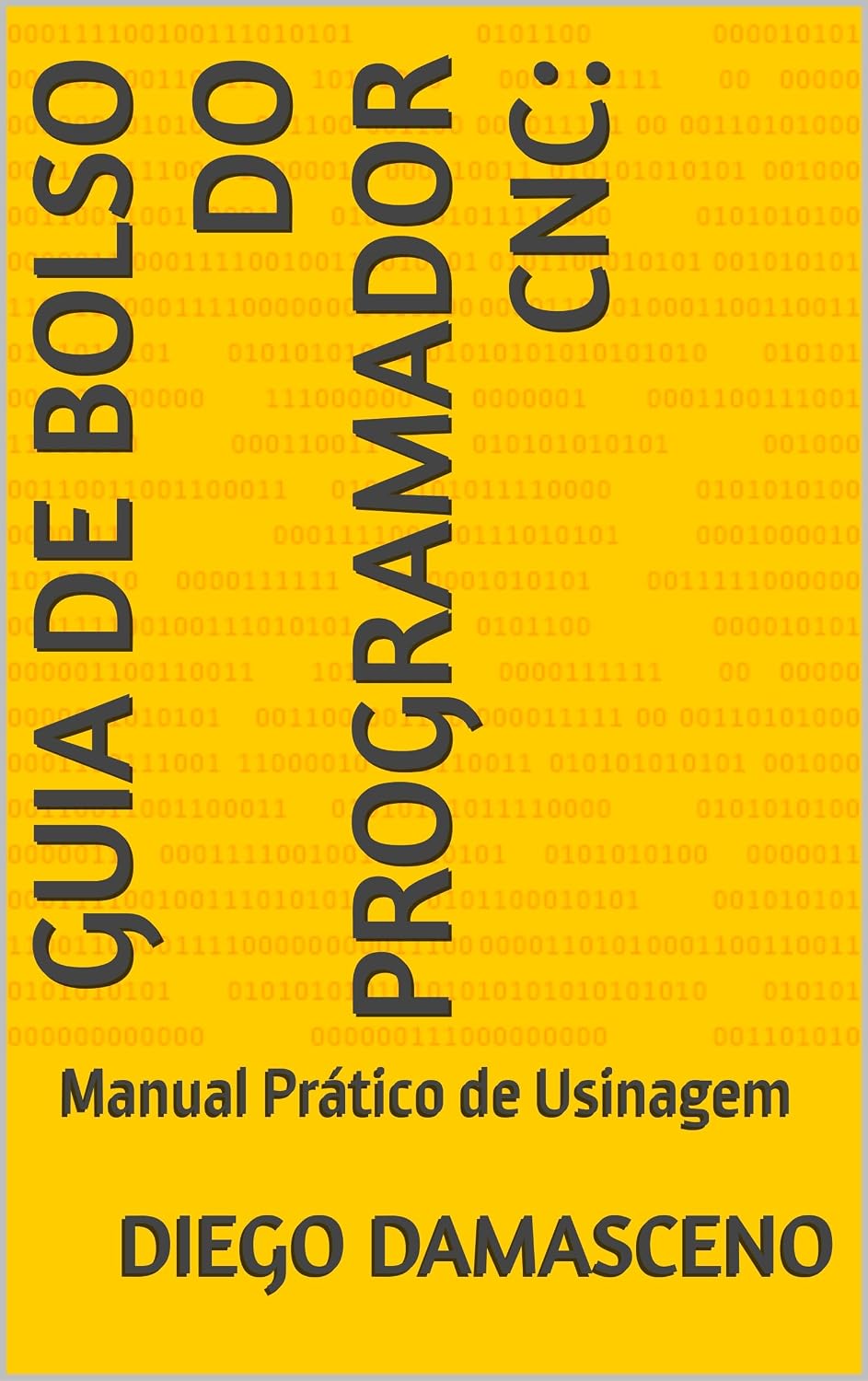 Guia de Bolso do Programador CNC: : Manual Prático de Usinagem