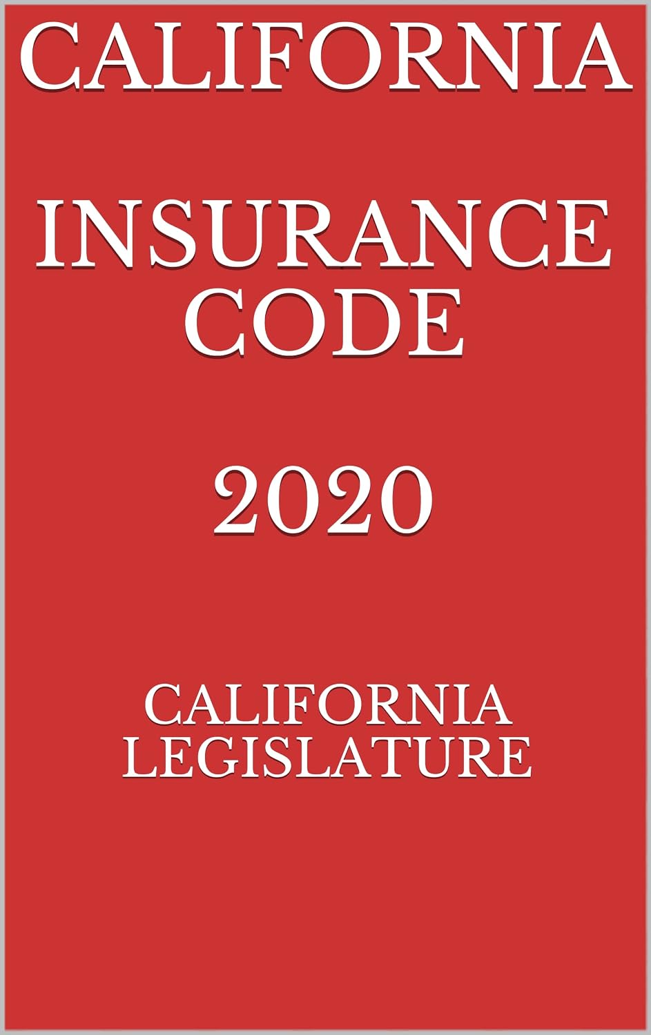 CALIFORNIA INSURANCE CODE 2020 (English Edition) baixar o livro de graça