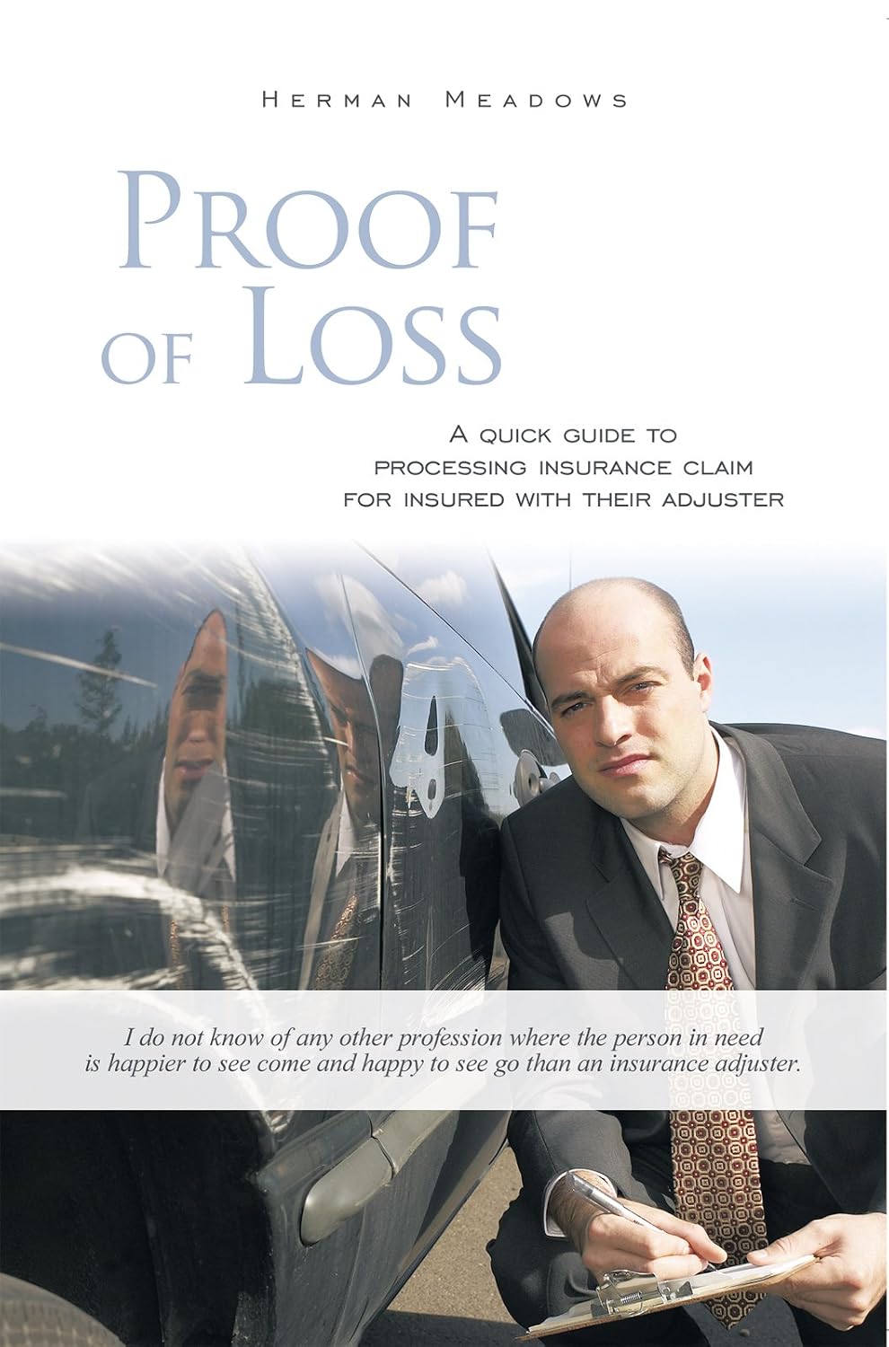Proof of Loss: A Quick Guide to Processing Insurance Claim for Insured with Their Adjuster (English Edition)