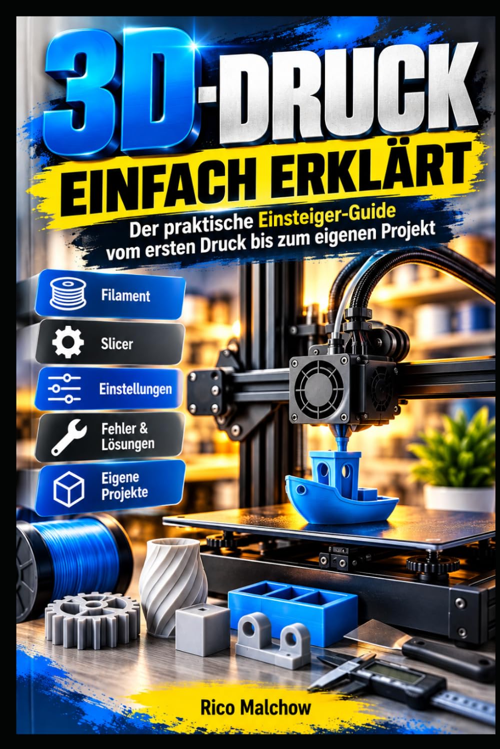 3D-Druck einfach erklärt: Der praktische Einsteiger-Guide vom ersten Druck bis zum eigenen Projekt (German Edition) baixar livro de graça