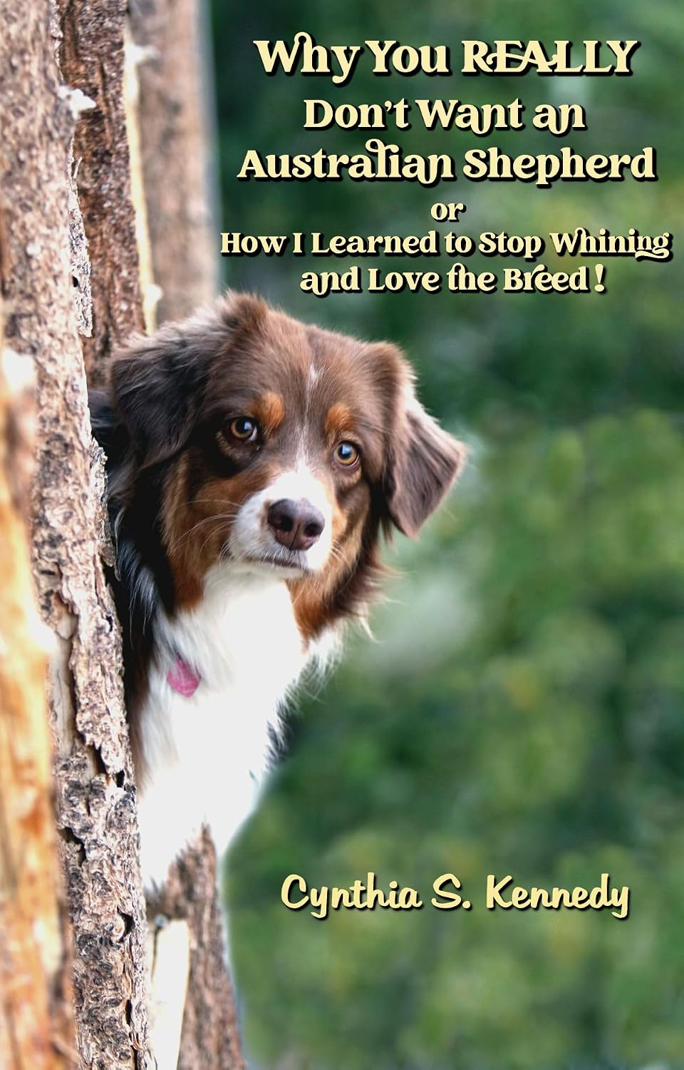ler totalmente Why You REALLY Don’t Want An Australian Shepherd or How I Learned to Stop Whining and Love the Breed! (English Edition)