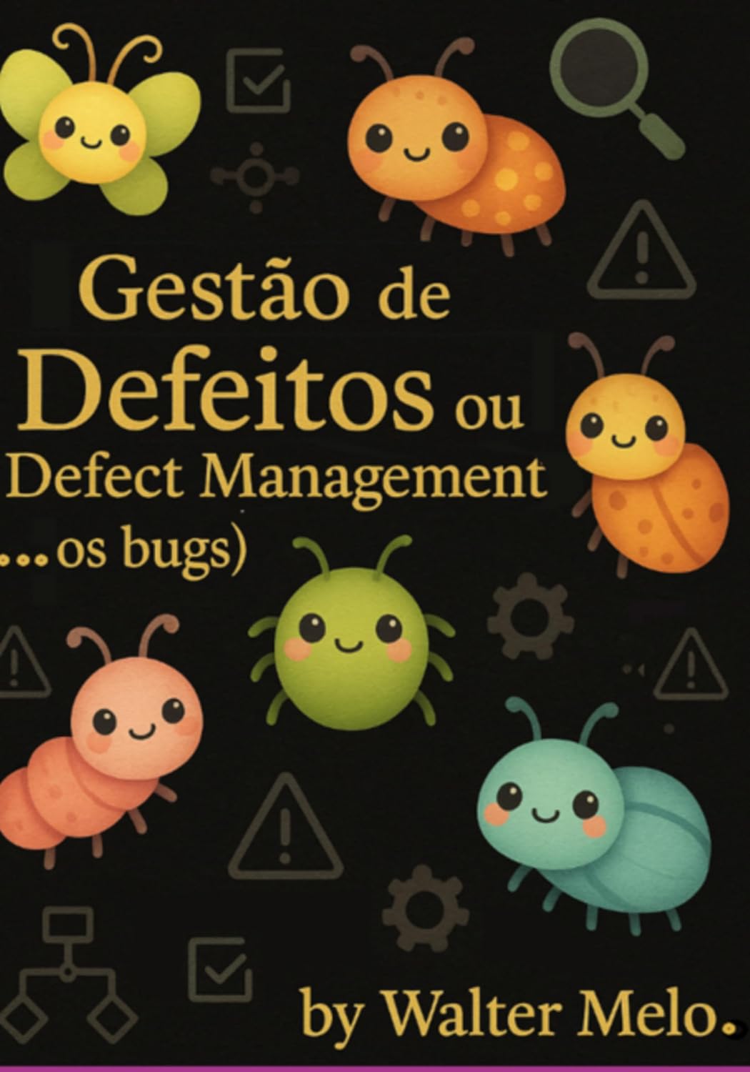 capítulo por capítulo baixar Gestão De Defeitos Ou Bug Management (... Os Bugs)