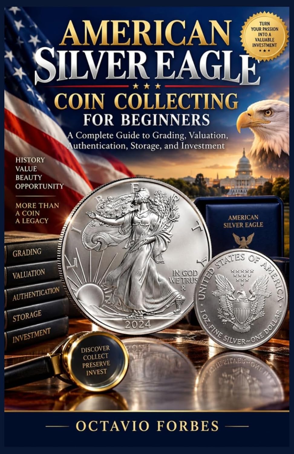 ler totalmente American Silver Eagle Coin Collecting for Beginners: A Complete Guide to Grading, Valuation, Authentication, Storage, and Investment