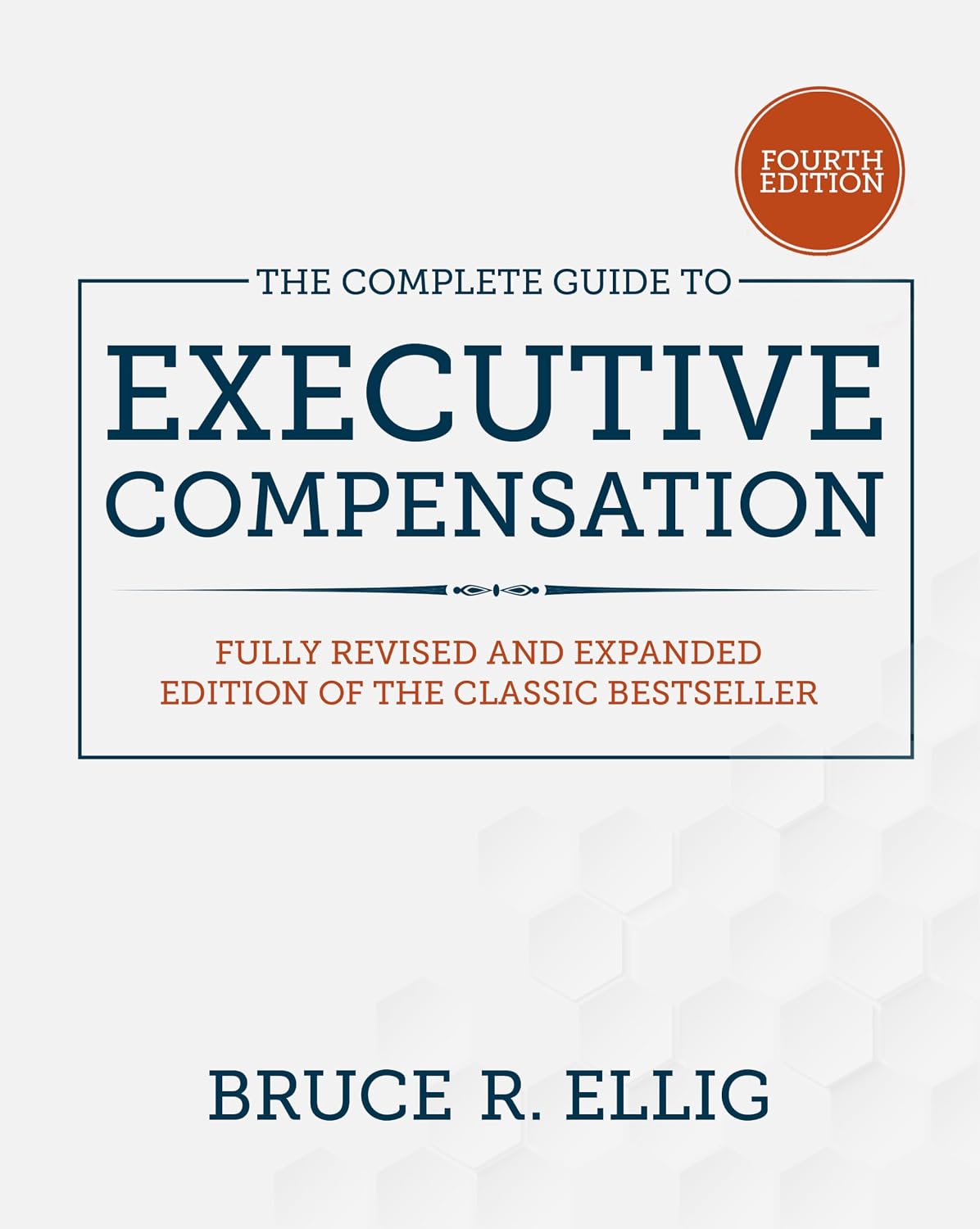 The Complete Guide to Executive Compensation, Fourth Edition baixar livro de graça