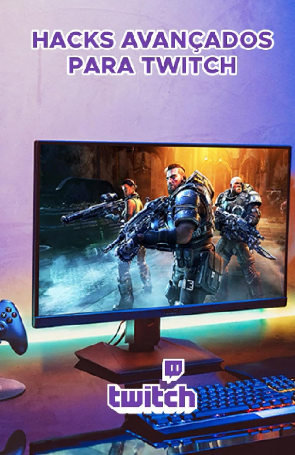 Hacks avançados para Twitch: Guia profissional para o crescimento e a monetização no Twitch baixar o livro de graça