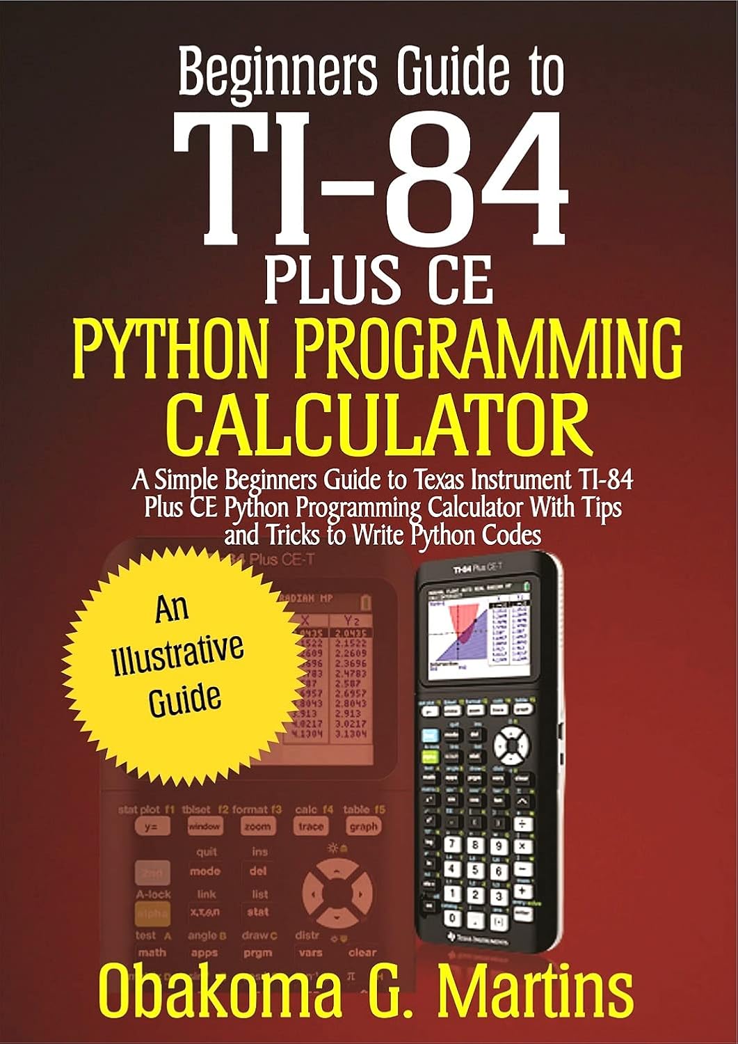 ler totalmente Beginners Guide to TI-84 Plus CE Python Programming Calculator: A Simple Beginners Guide to Texas Instrument TI-84 Plus CE Python Programming Calculator... to Write Python Codes (English Edition)