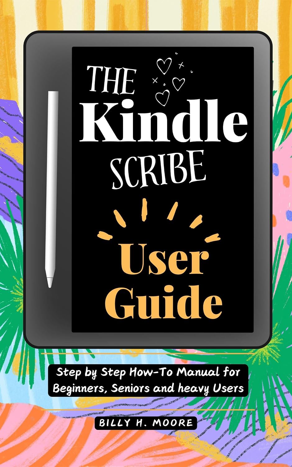 The Kindle Scribe User Guide: Step by step How-To Manual for Beginners, Seniors and heavy users (English Edition) baixar livro de graça