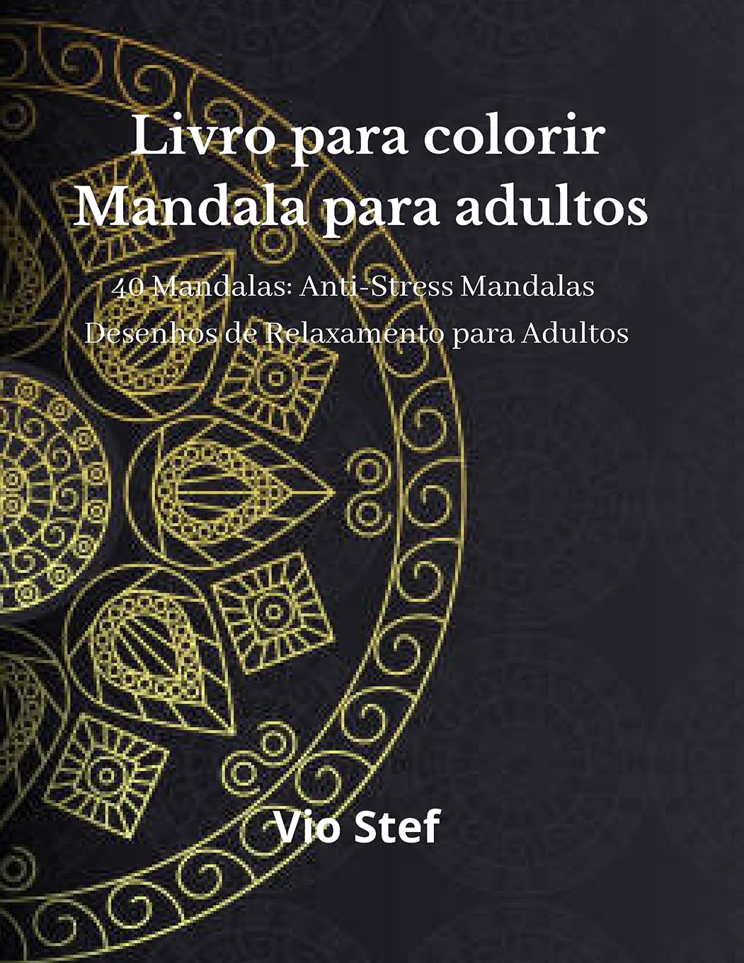 ler totalmente Livro para colorir Mandala para adultos: Um livro para colorir adultos com belas mandalas concebidas para acalmar a alma, desenhos de mandalas para aliviar o stress para relaxamento de adultos