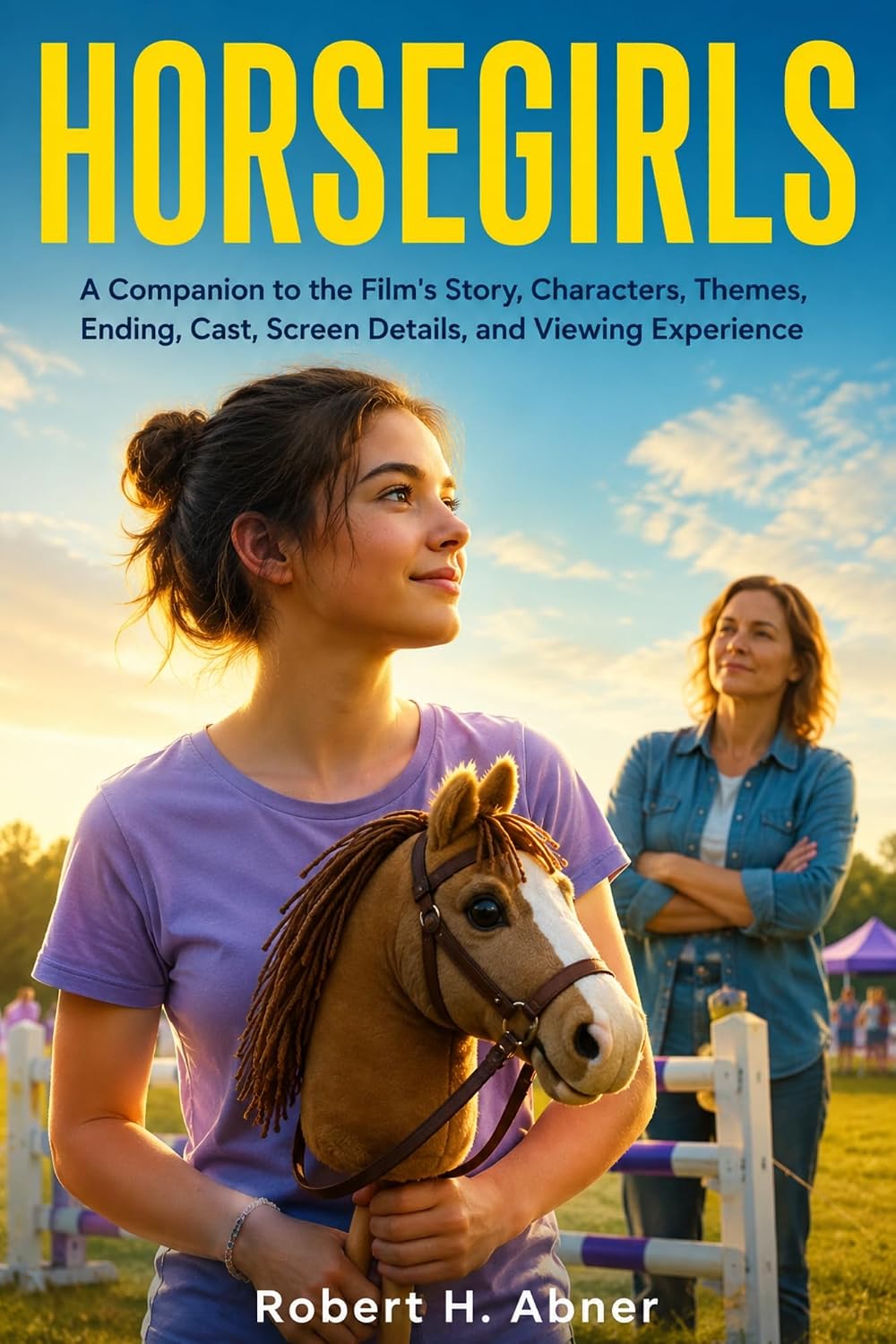 ler totalmente HORSEGIRLS: A Companion to the Film's Story, Characters, Themes, Ending, Cast, Screen Details, and Viewing Experience (English Edition)