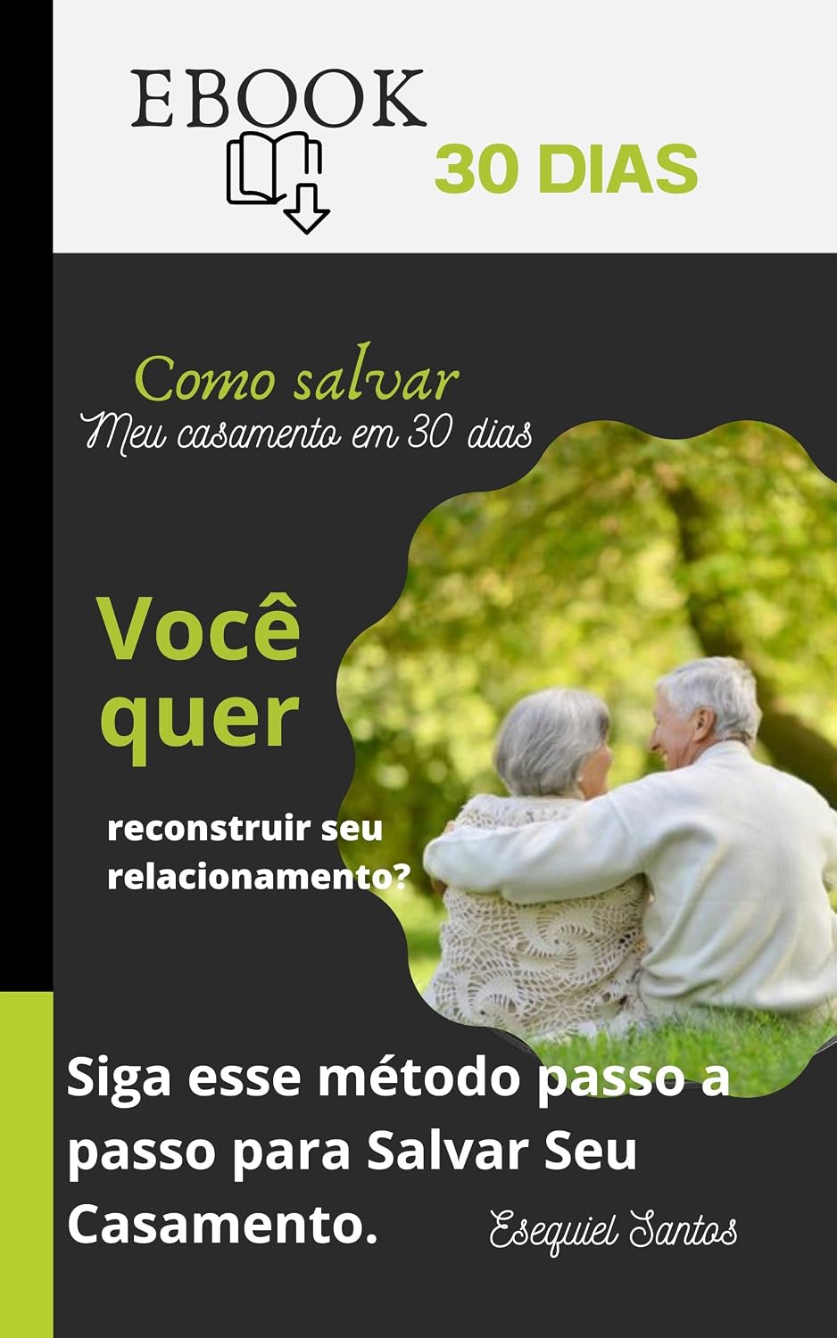 SALVANDO MEU CASAMENTO EM 30 DIAS: Siga esse método passo a passo para Salvar Seu Casamento baixar o livro de graça