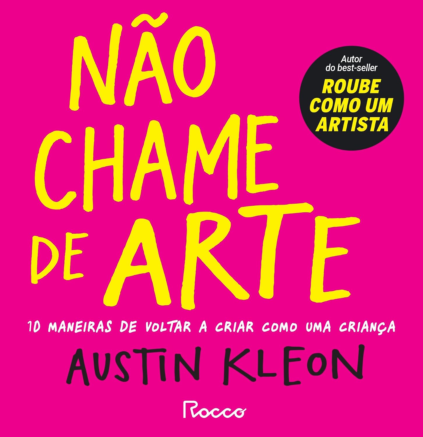 Não chame de arte: 10 maneiras de voltar a criar como uma criança baixar livro de graça
