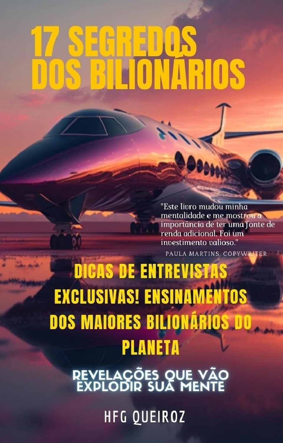 17 Segredos dos Bilionários: "Descubra revelações incríveis e práticas que podem ajudá-lo a alcançar o sucesso financeiro e conquistar seus milhões!" baixar livro de graça