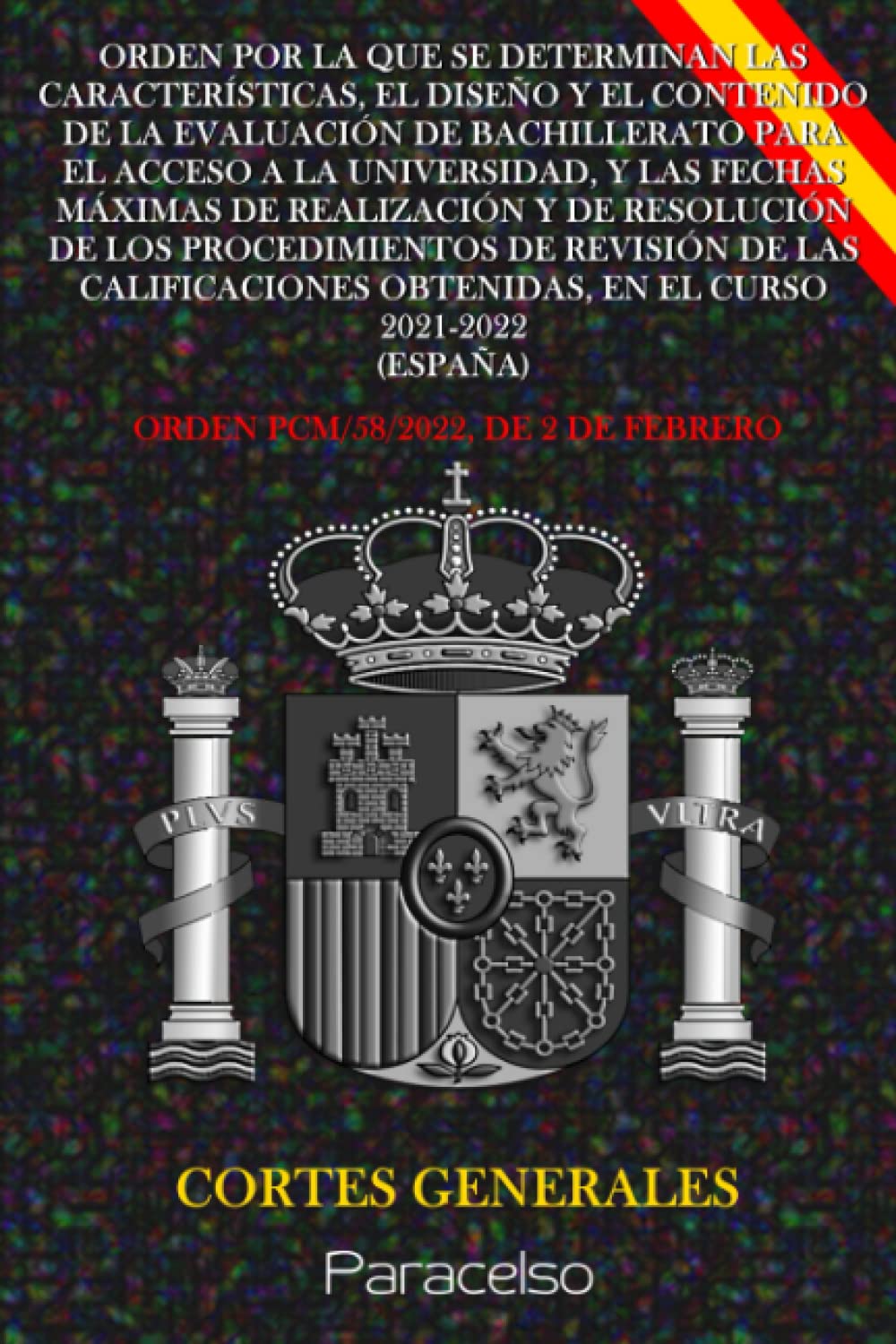 ler totalmente ORDEN POR LA QUE SE DETERMINAN LAS CARACTERÍSTICAS, EL DISEÑO Y EL CONTENIDO DE LA EVALUACIÓN DE BACHILLERATO PARA EL ACCESO A LA UNIVERSIDAD, Y LAS... DE LAS CALIFICACIONES O... (Spanish Edition)