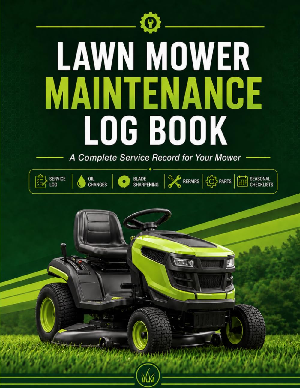 Lawn Mower Maintenance Log Book: A Complete Service Record for Your Mower | Service Log, Oil Changes, Blade Sharpening, Repairs, Parts and Seasonal Checklists baixar o livro de graça
