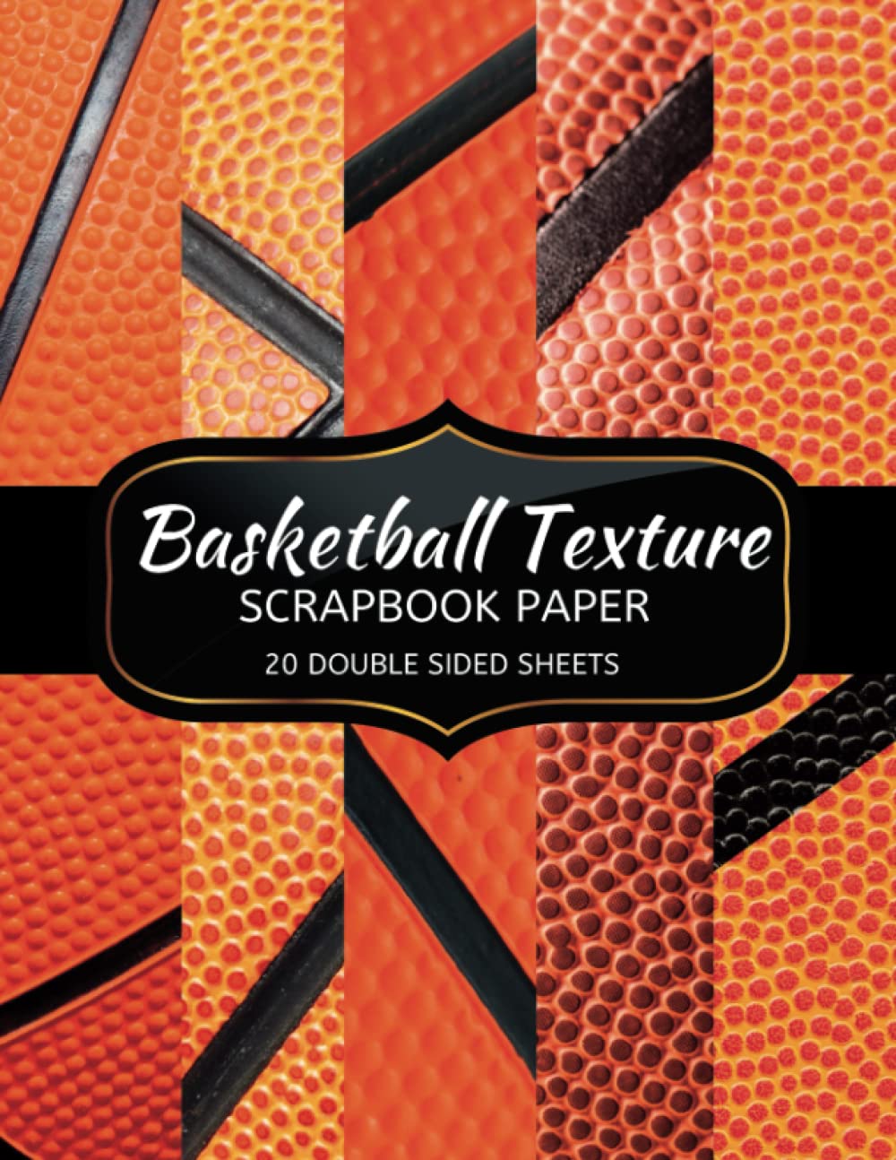 Basketball Texture Scrapbook Paper: 20 Sheets Double Sided Color, Junk Journal & DIY Projects, Decorative Craft Paper Pad for Scrapbooking baixar livro de graça