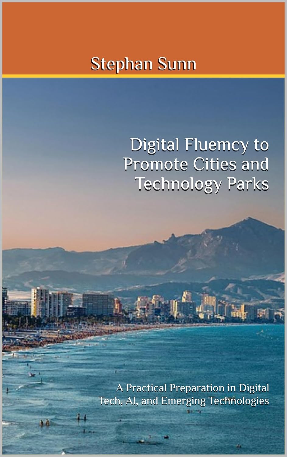 Digital Fluemcy to Promote Cities and Technology Parks: A Practical Preparation in Digital Tech, AI, and Emerging Technologies (English Edition) baixar livro de graça