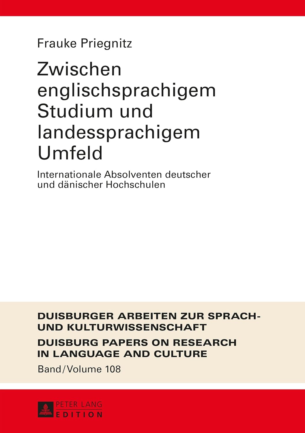 Zwischen englischsprachigem Studium und landessprachigem Umfeld: Internationale Absolventen deutscher und daenischer Hochschulen (German Edition)