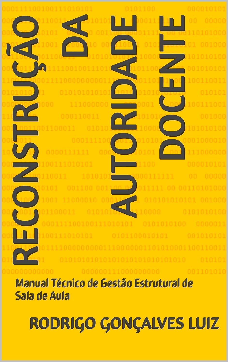 Reconstrução da Autoridade Docente: Manual Técnico de Gestão Estrutural de Sala de Aula baixar o livro de graça