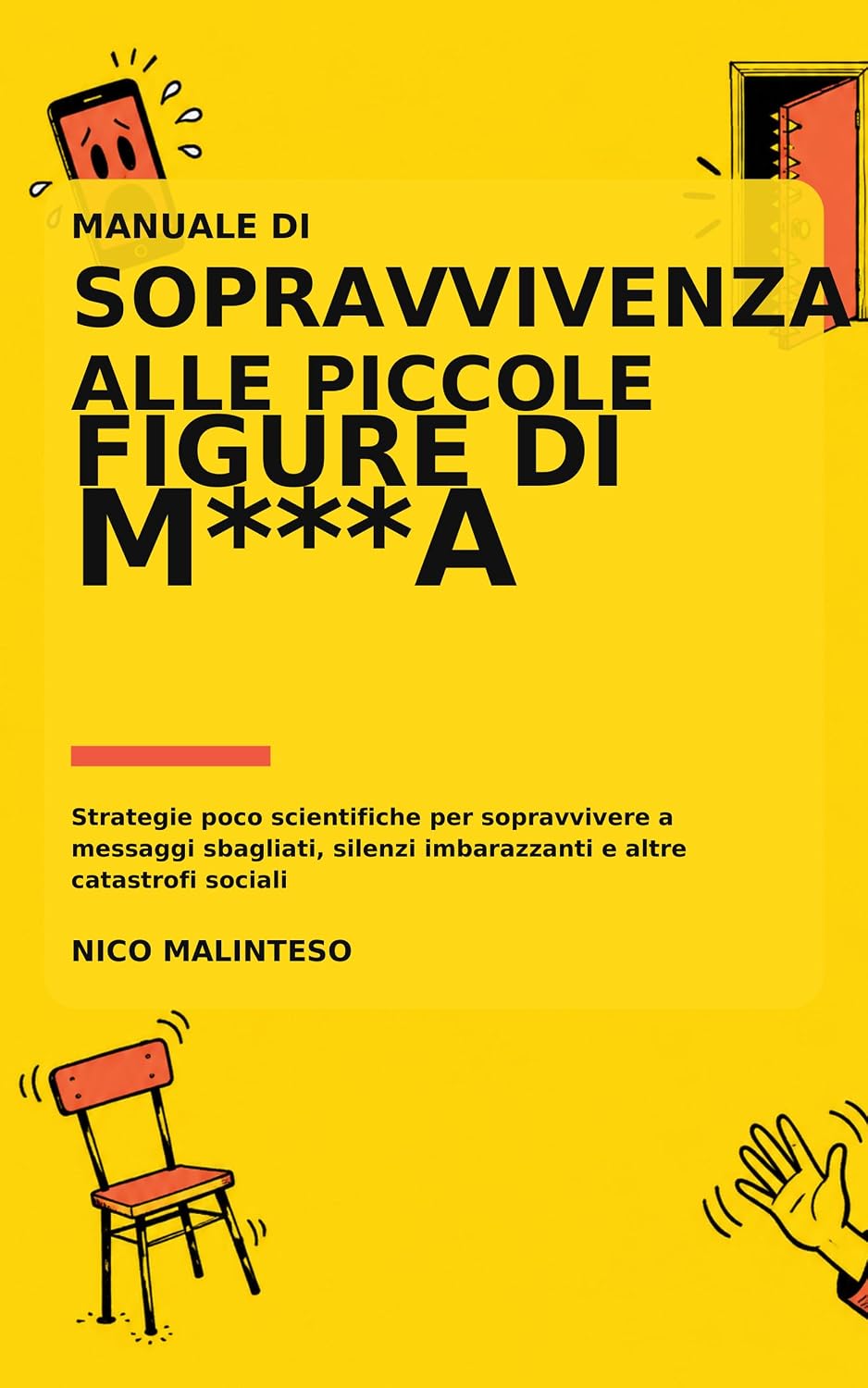 capítulo por capítulo baixar MANUALE DI SOPRAVVIVENZA ALLE PICCOLE FIGURE DI M... A: Strategie poco scientifiche per sopravvivere a messaggi sbagliati, silenzi imbarazzanti e altre catastrofi sociali (Italian Edition)