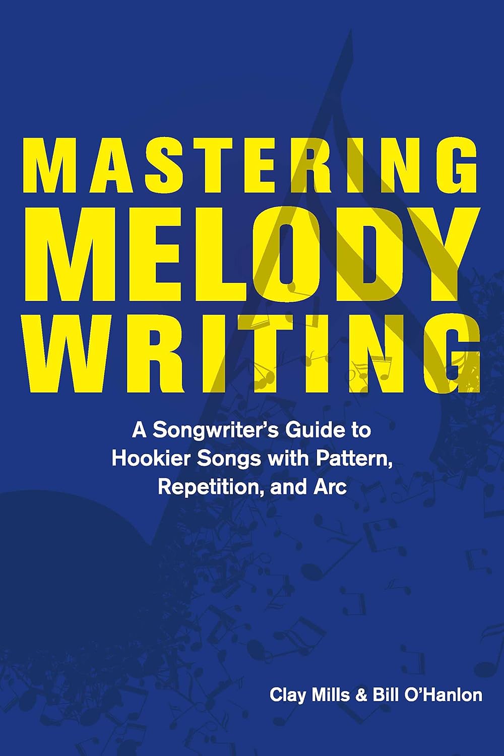 Mastering Melody Writing: A Songwriter’s Guide to Hookier Songs With Pattern, Repetition, and Arc (English Edition) baixar o livro de graça
