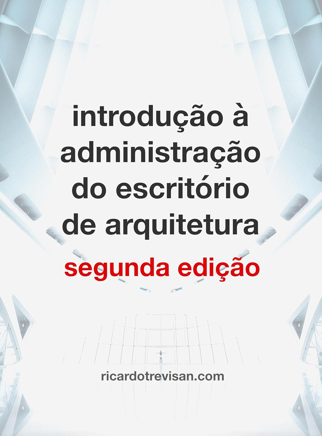 Introdução à administração do escritório de arquitetura: Segunda Edição (Gestão Arquitetônica) baixar o livro de graça