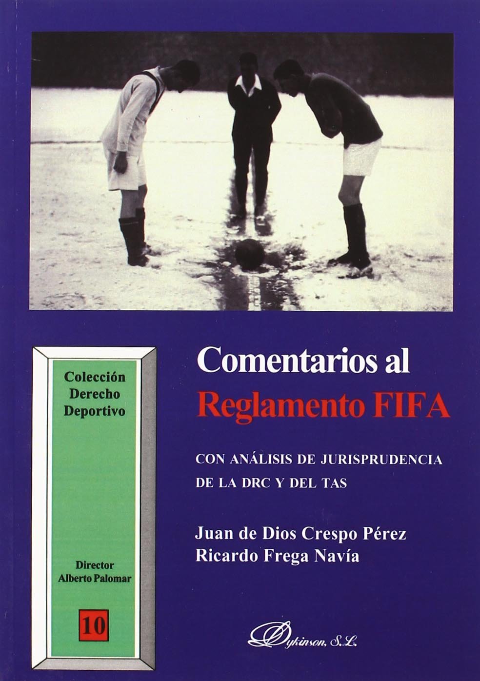 ler totalmente Comentarios al reglamento FIFA / Comments on FIFA Rules: Con analisis de la jurisprudencia de la DRC y del TAS / With Analysis of DRC and TAS Jurisprudence