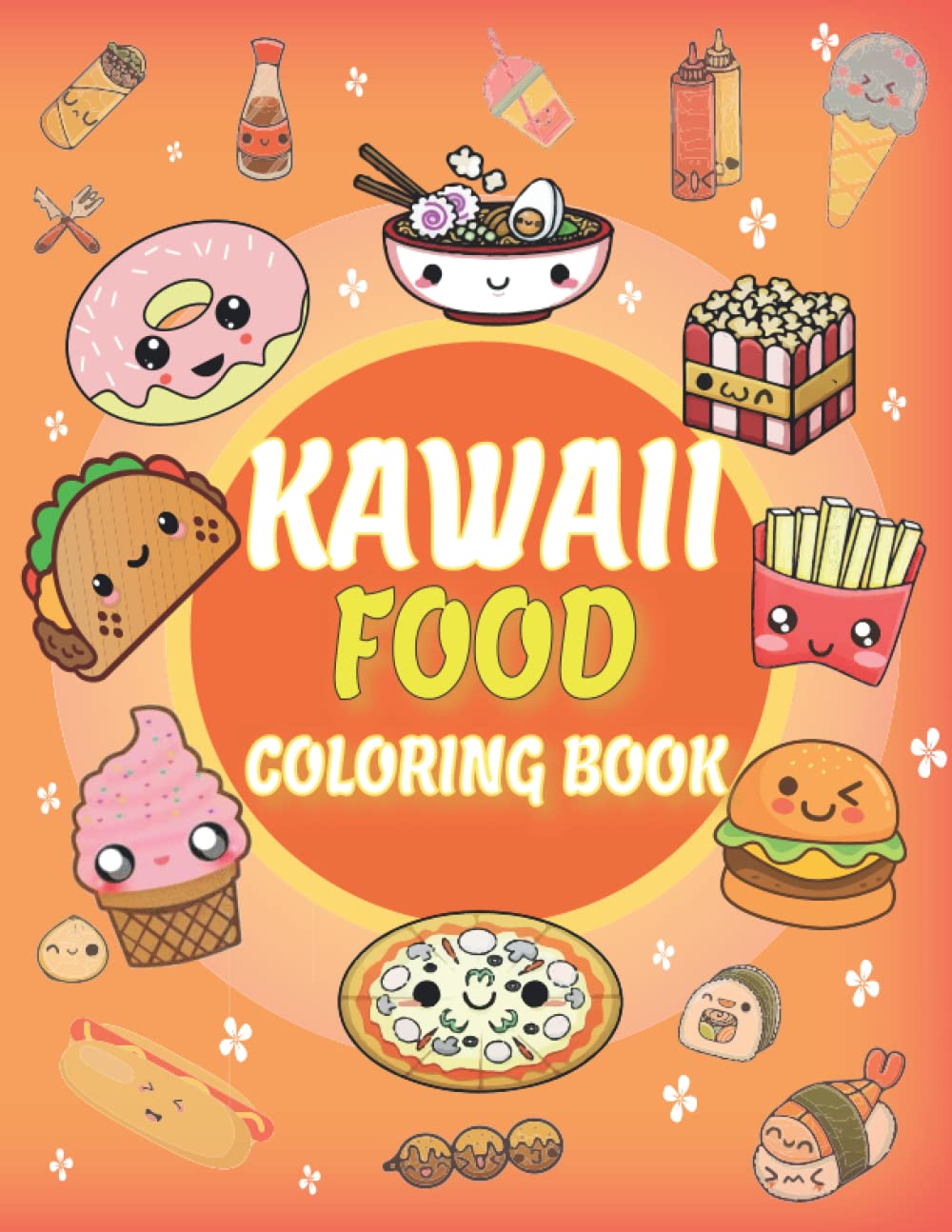 Kawaii Food Coloring Book: 40 Cute and adorable designs of kawaii food Donuts, Cupcakes, Candy, ice cream and more For Adults and Kids baixar livro de graça