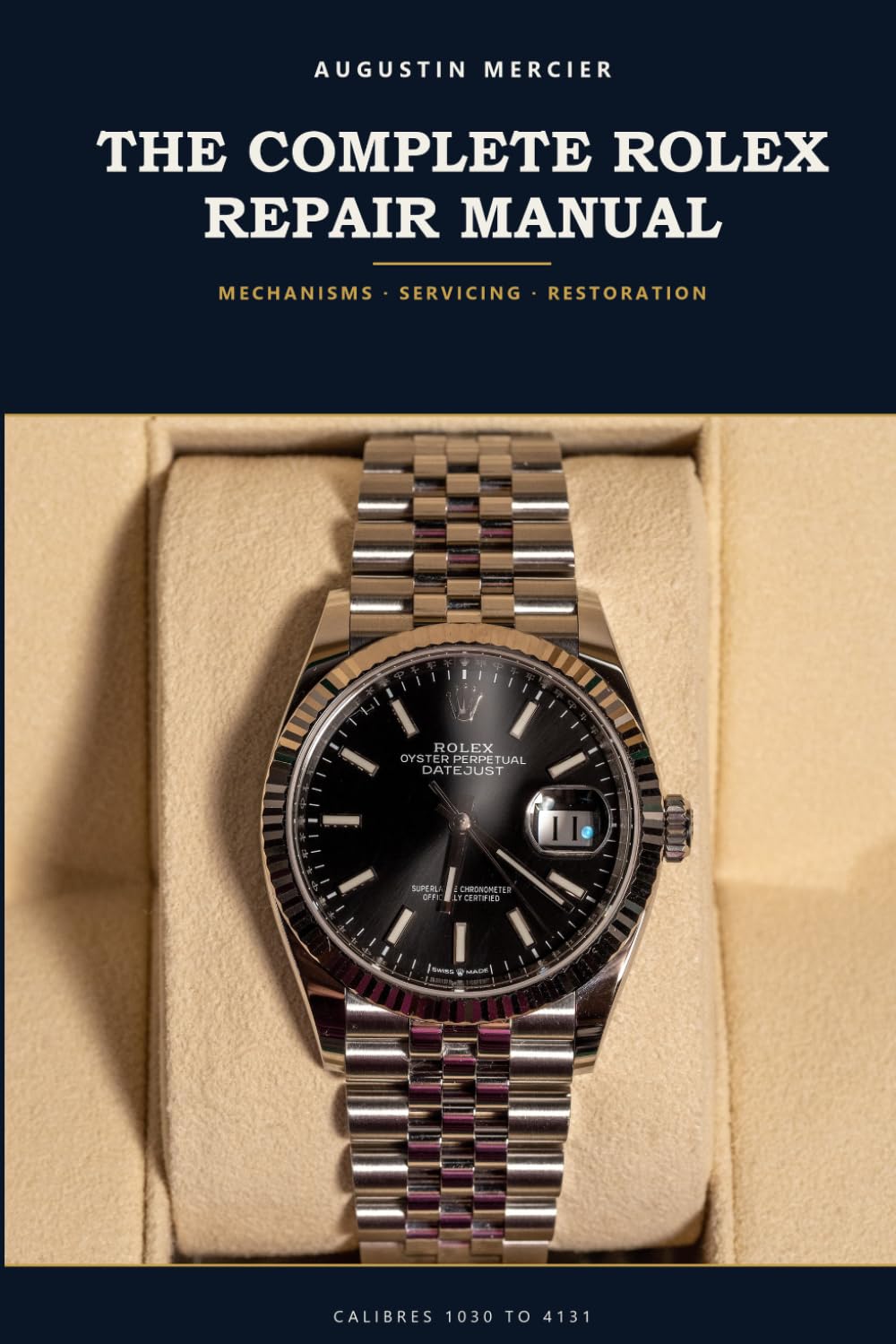 The Complete Rolex Repair Manual: Mechanisms, Service, Oyster Water-Resistance and Vintage Restoration — Calibres 1030 to 3235, Step by Step baixar o livro de graça