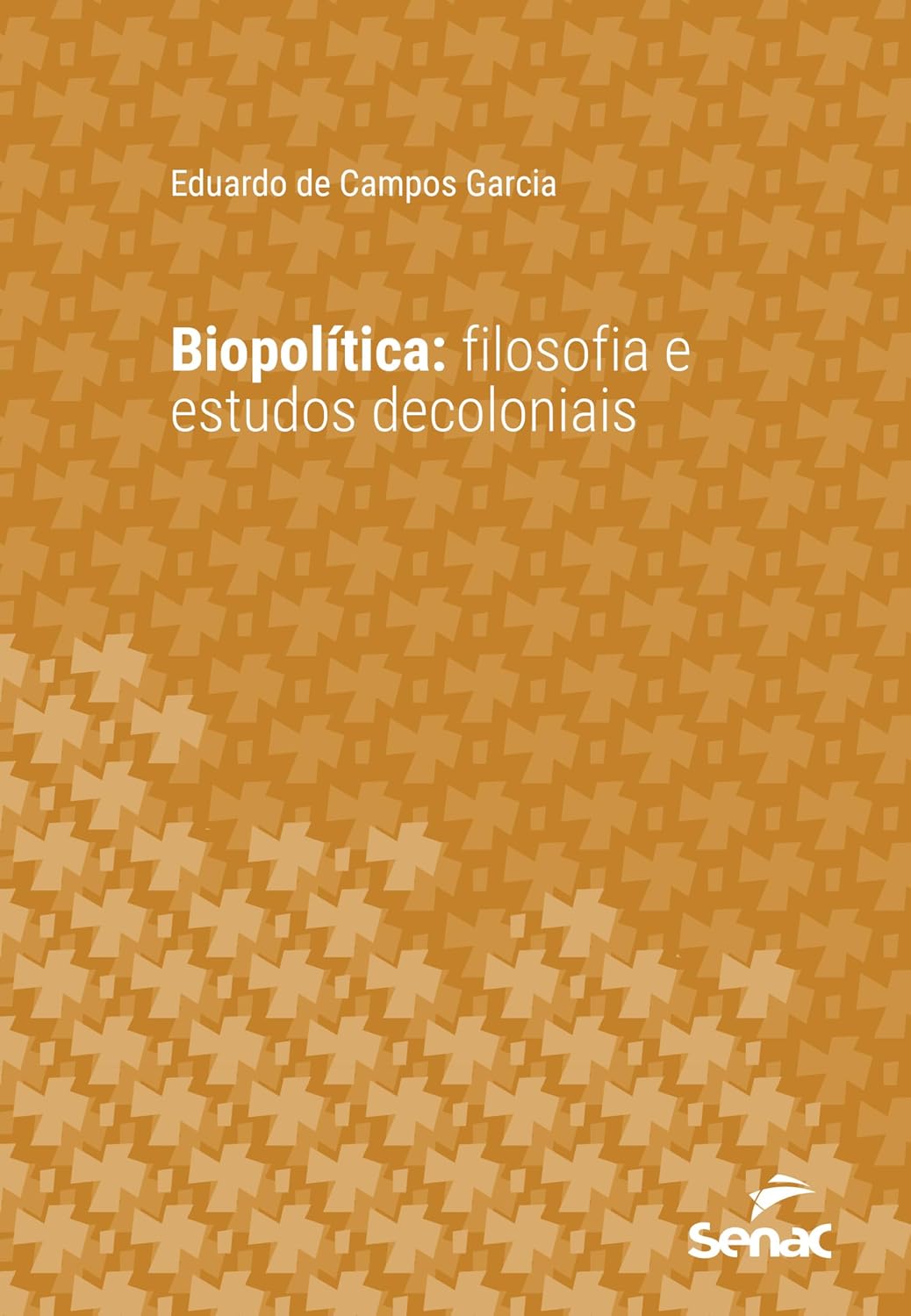 Biopolítica: filosofia e estudos decoloniais (Série Universitária)