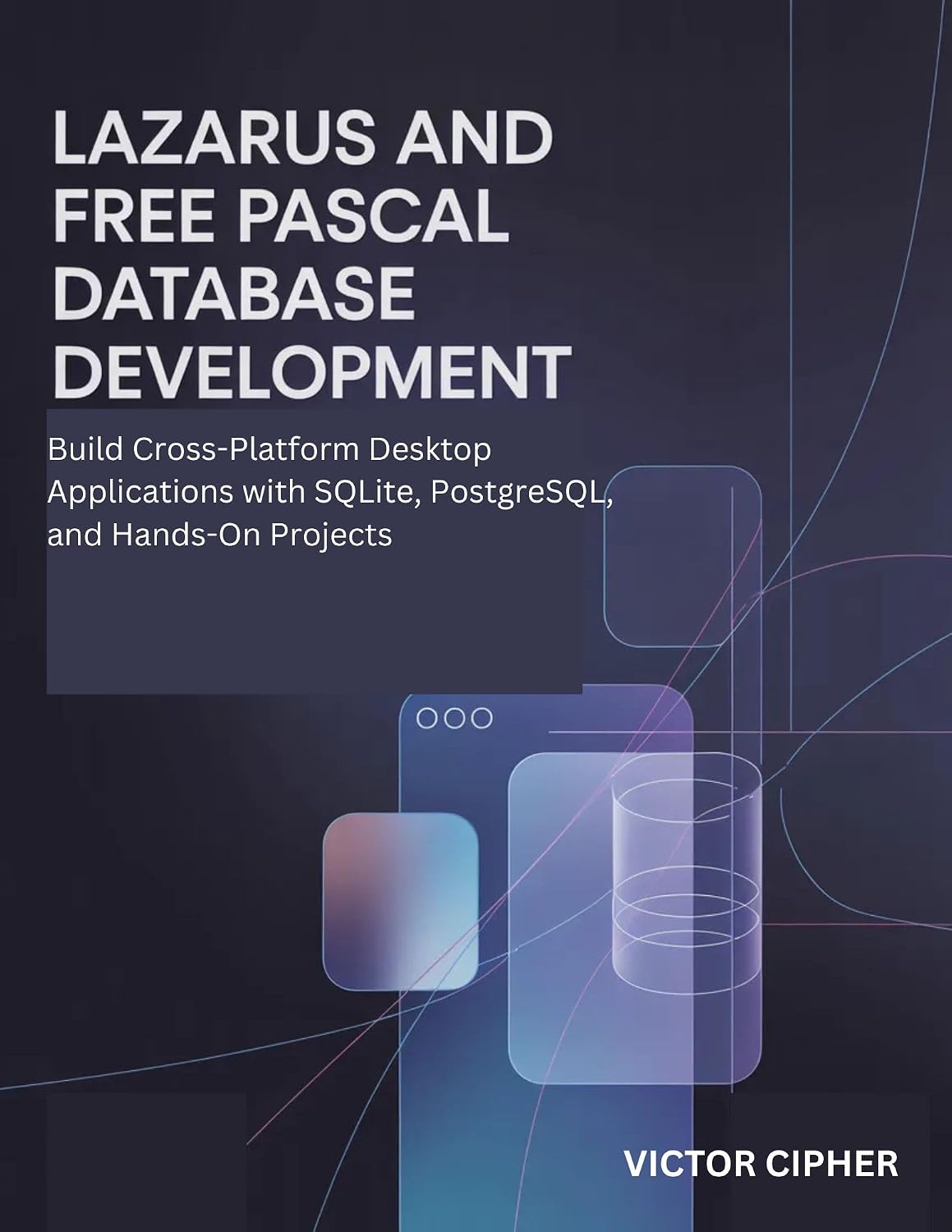 capítulo por capítulo baixar Lazarus and Free Pascal Database Development: Build Cross-Platform Desktop Applications with SQLite, PostgreSQL, and Hands-On Projects (English Edition)