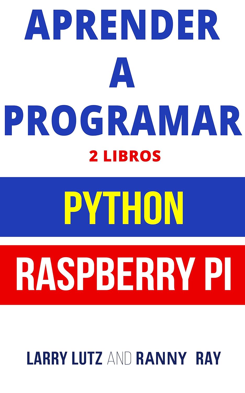 ler totalmente Aprender a Programar: Raspberry PI 3 y Python (Libro en Español/Coding Spanish Book Version) (Spanish Edition)
