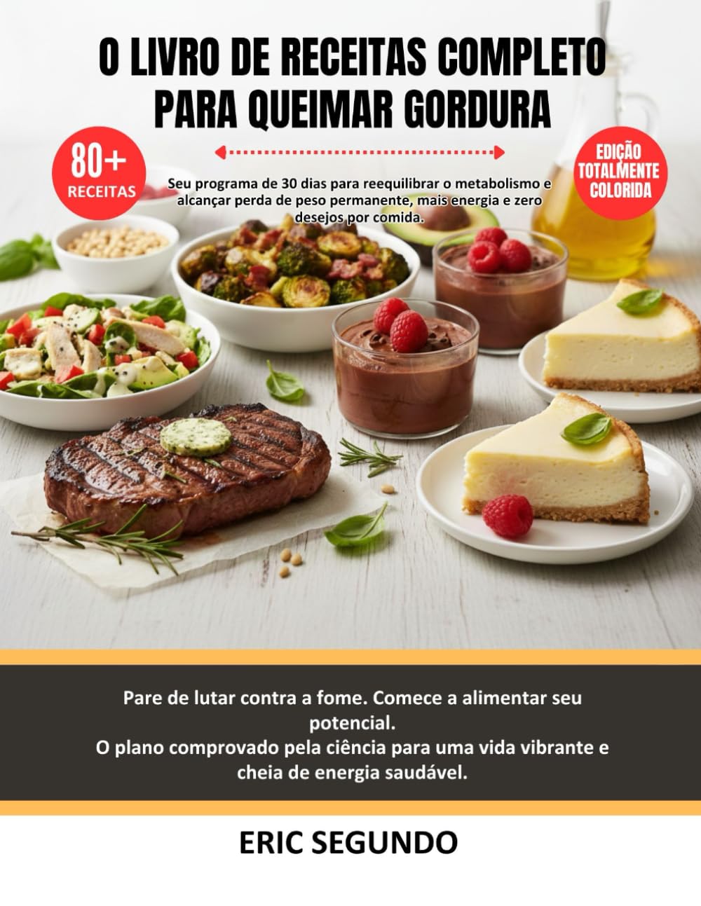 O livro de receitas completo para queimar gordura: O Guia Definitivo para equilibrar hormônios, sem açúcar, alimentos que combatem a inflamação para perda de peso sustentável baixar o livro de graça