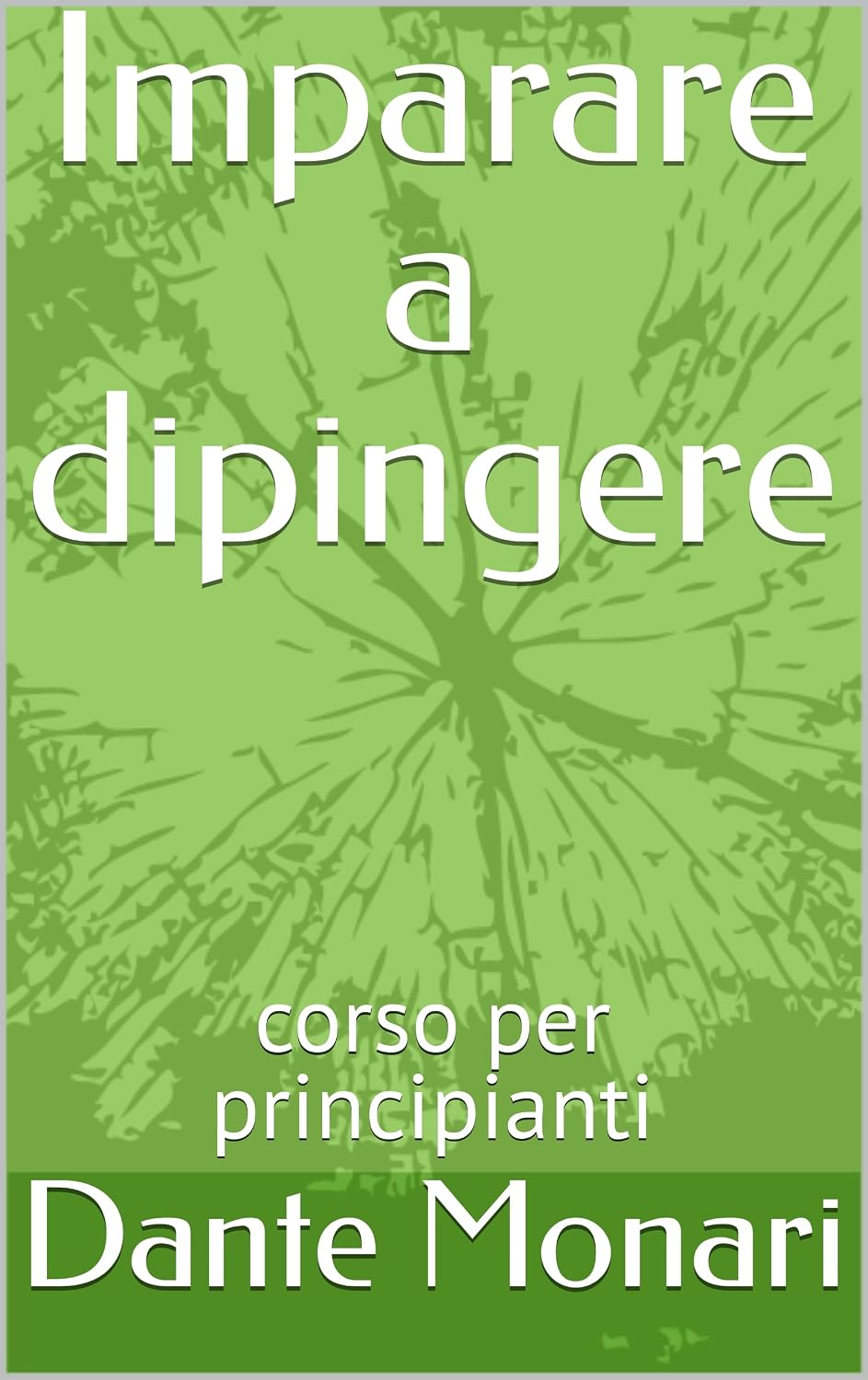 ler totalmente Imparare a dipingere: corso per principianti (Impararea dipingere Vol. 1) (Italian Edition)